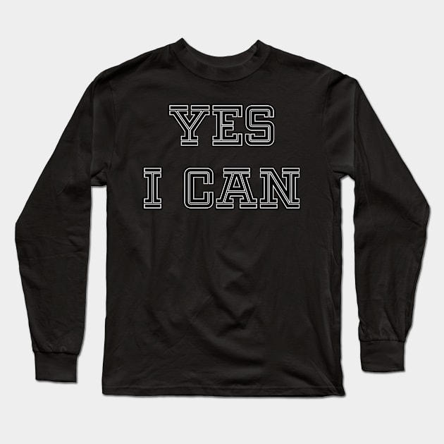 Yes I can Long Sleeve T-Shirt by beangrphx